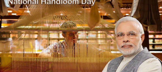 August 7th will be celebrated as National Handloom Day August 7th will be celebrated as National Handloom Day